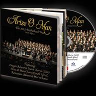Arise O Man. Oregon Adventist Men's Chorus, Romanian Adventist Men's Chorus, Arise O Man chorus (South Africa). Lou Wildman, Mokale Koapeng, Alin Apostol, conductors.